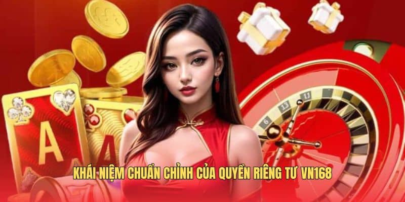 khai-niem-chuan-chinh-cua-quyen-rieng-tu-vn168