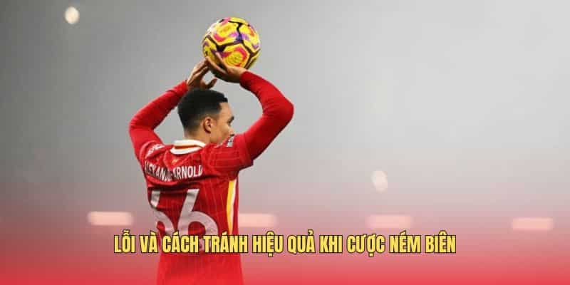 loi-va-cach-tranh-hieu-qua-khi-cuoc-nem-bien