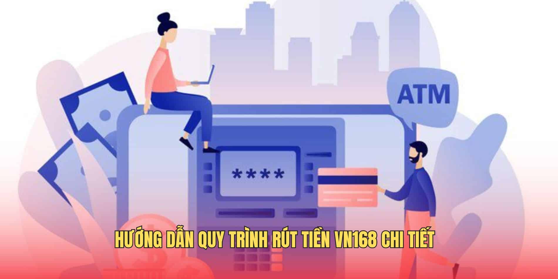 rut-tien-vn168-huong-dan
