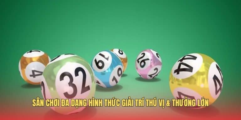 Sân chơi đa dạng hình thức giải trí thú vị & thưởng lớn