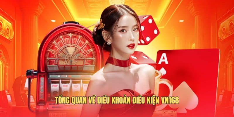 tong-quan-ve-dieu-khoan-dieu-kien-vn168